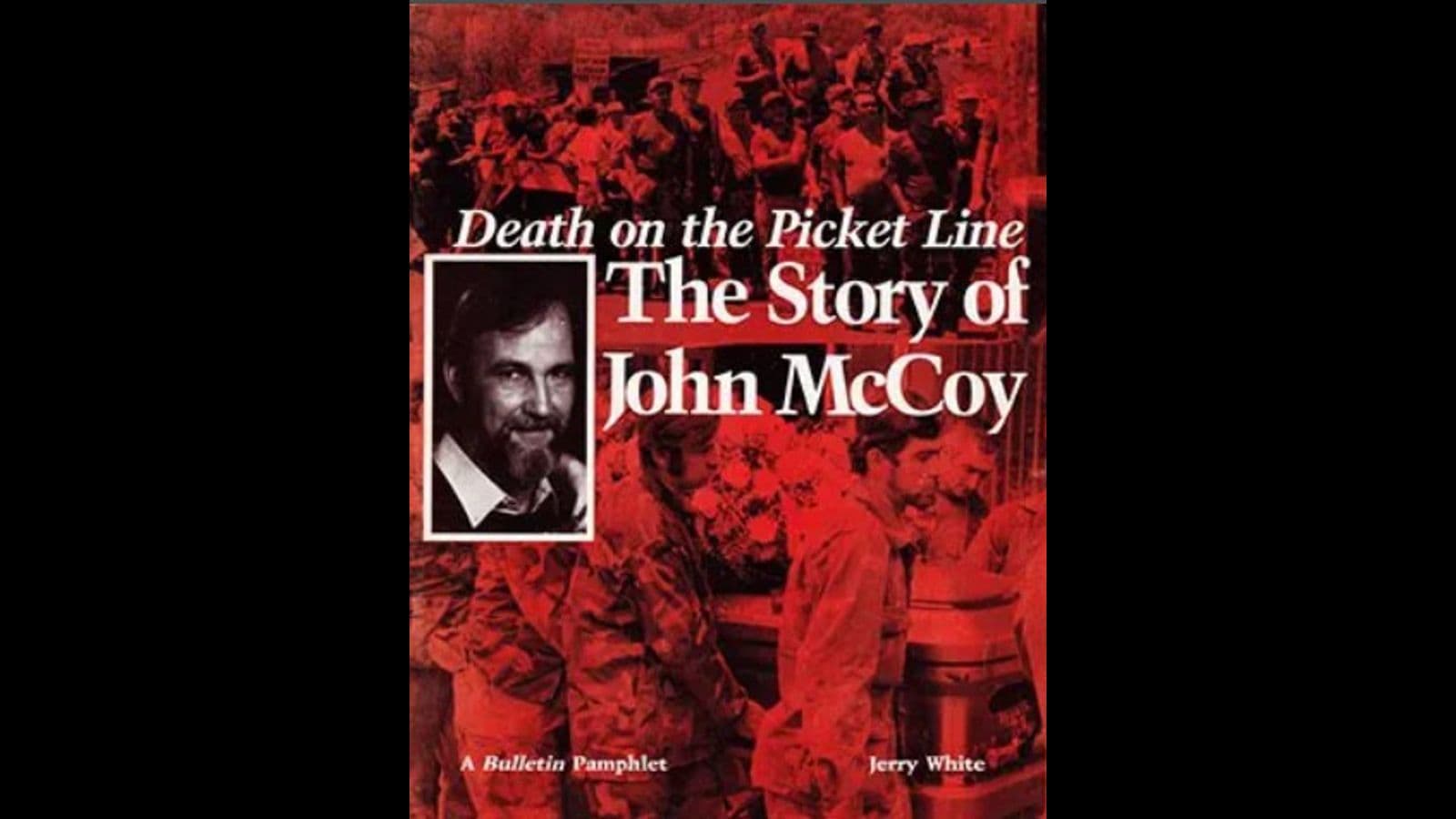 Death on the Picket Line: The Story of John McCoy, by Jerry White.